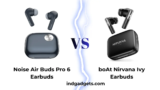 Noise Air Buds Pro 6 vs boAt Nirvana Ivy Earbuds: What should I buy🤔
